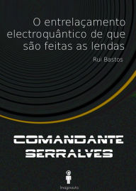 Title: O entrelaçamento electroquântico de que são feitas as lendas (Comandante Serralves), Author: Jack West & Curvature