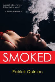 Title: Smoked, Author: Patrick Quinlan