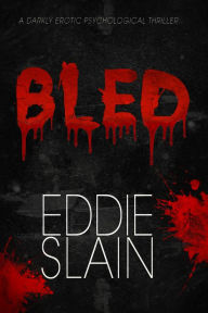 Title: Bled, Author: Eddie Slain