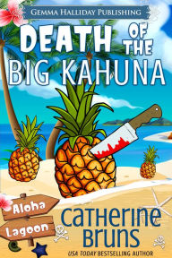 Title: Death of the Big Kahuna, Author: Catherine Bruns