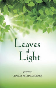 Title: Leaves of Light, Author: Charles Michael Burack