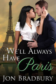 Title: We'll Always Have Paris, Author: Jon Bradbury