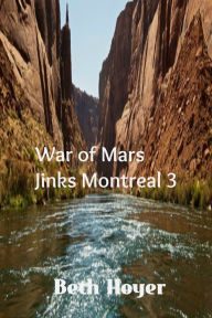 Title: War of Mars: Jinks Montreal 3, Author: Beth Hoyer