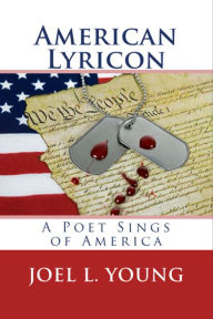 Title: American Lyricon: A Poet Sings of America, Author: Joel L. Young