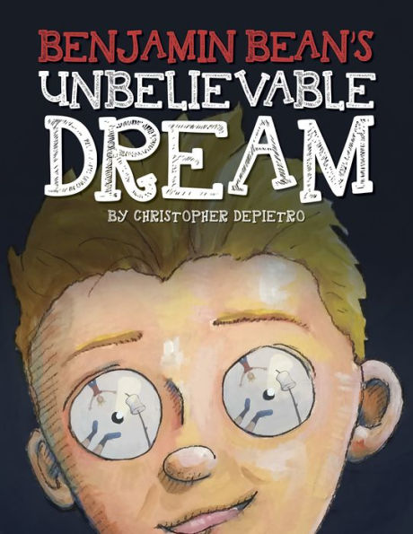 Benjamin Bean's Unbelievable Dream