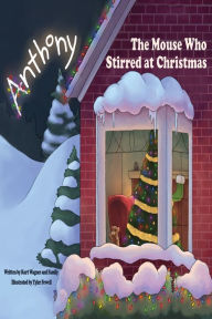 Title: Anthony, The Mouse Who Stirred at Christmas, Author: Kurt Wagner