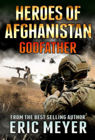 Title: Black Ops: Heroes of Afghanistan: Godfather, Author: Eric Meyer