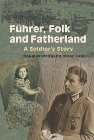 Title: Führer, Folk and Fatherland, Author: Douglas Gagel