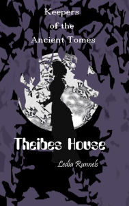 Title: Theibes House, Author: Ledia Runnels