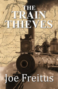 Title: The Train Thieves, Author: Joe Freitus