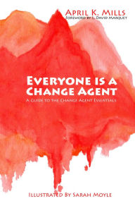 Title: Everyone is a Change Agent, Author: April K. Mills
