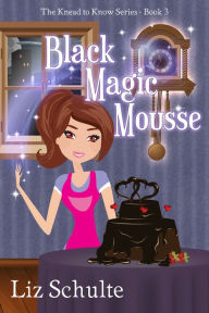 Title: Black Magic Mousse, Author: Liz Schulte