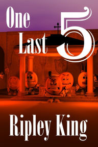 Title: One Last 5, Author: Ripley King