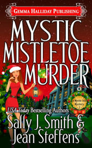 Title: Mystic Mistletoe Murder, Author: Sally J. Smith