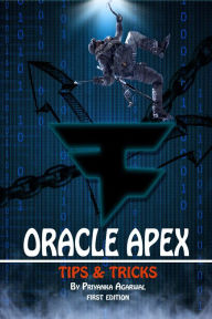 Title: Oracle APEX Tips and Tricks, Author: Priyanka Agarwal