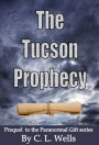 The Tucson Prophecy: a prequel novella to the Paranormal Gift series