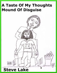 Title: A Taste Of My Thoughts Mound Of Disguise, Author: Steve Lake