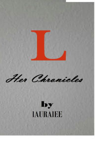Title: L: Her Chronicles, Author: Lauralee