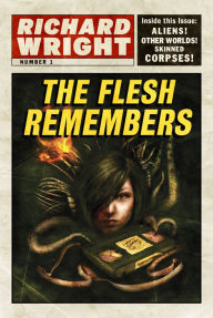 Title: The Flesh Remembers, Author: Richard Wright