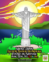 Title: More Than Seven Super Wonders Found in Nature For you to Color, Author: Chris Mason