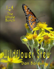 Title: Wildflower Stew: The Whole Bunch, Author: Dan Baldwin