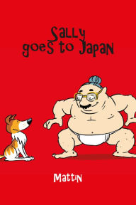 Title: Sally Goes To Japan, Author: Mattin