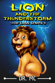 Title: Lion And The Thunderstorm Book 1, Author: Dr. MC