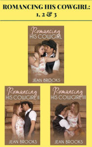 Title: Romancing His Cowgirl: 1, 2 & 3, Author: Jean Brooks