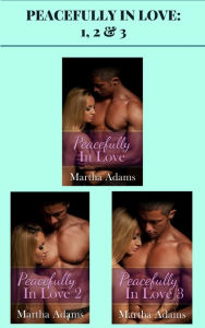 Title: Peacefully in Love: 1, 2 & 3, Author: Martha Adams