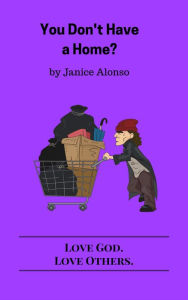 Title: You Don't Have a Home?, Author: Janice Alonso