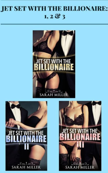 Jet Set With the Billionaire: 1, 2 & 3