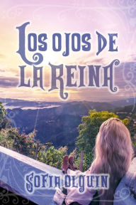 Title: Los ojos de la reina, Author: Sofía Olguín