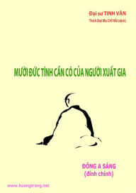 Title: Muoi duc tinh can co cua nguoi xuat gia., Author: Dong A Sang