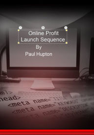 Title: Online Profit Launch Sequence, Author: Paul Hupton