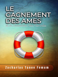 Title: Le Gagnement Des Ames et la Formation Des Disciples, Author: Zacharias Tanee Fomum