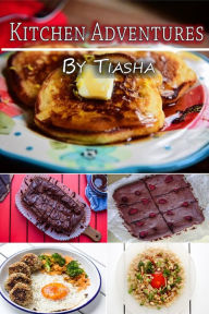 Title: Kitchen Adventures, Author: Tiasha