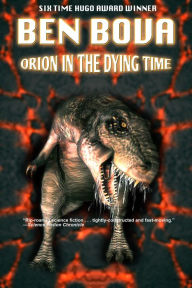Title: Orion in the Dying Time, Author: Ben Bova