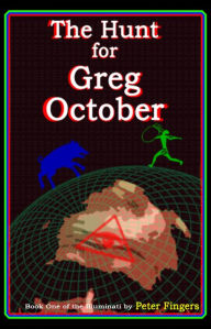 Title: The Hunt for Greg October: Book One of the Illuminati, Author: Bayemon Books