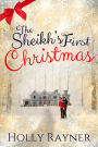 The Sheikh's First Christmas: A Warm and Cozy Christmas Romance