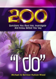Title: 200 Questions you must Ask, Investigate and Know before you say 