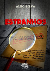Title: Estranhos: O Livro das Conspirações, Author: Alec Silva