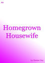 Homegrown Housewife
