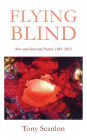 Flying Blind: New and Selected Poetry 1985-2015