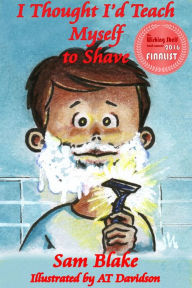 Title: I Thought I'd Teach Myself to Shave, Author: Sam Blake