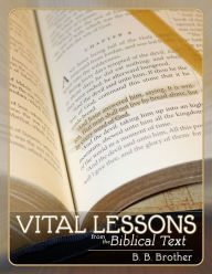 Title: Vital Lessons From The Biblical Text (English & Chinese), Author: B. B. Brother