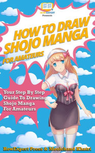 Title: How To Draw Shojo Manga For Amateurs, Author: HowExpert