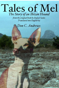 Title: Tales of Mel The Story of an Ibizan Hound, Author: Don C Andrews