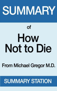 Title: How Not to Die Summary, Author: Summary Station