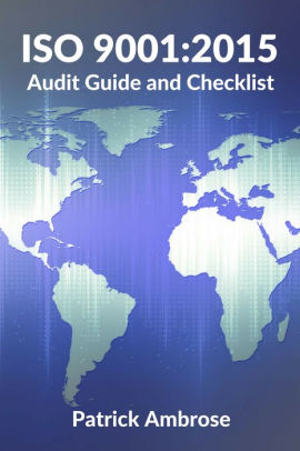 ISO 9001:2015 Audit Guide and Checklist by Patrick Ambrose | NOOK Book ...