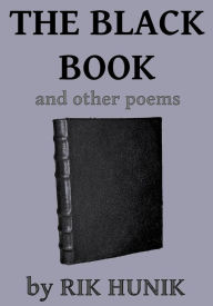 Title: The Black Book And Other Poems, Author: Rik Hunik